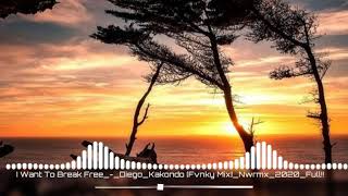 Download lagu I Want To Break Free_-_Diego_Kakondo_[Fvnky Mix]_Nwrmx_2020_Full!! mp3