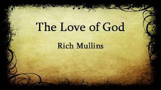 The Love of God -- Rich Mullins -- with lyrics