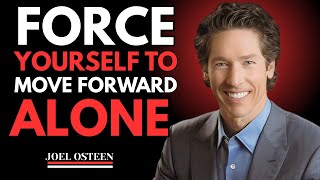 HOW TO GET AHEAD EVEN WHEN NO ONE IS THERE FOR YOU | JOEL OSTEEN Best Motivational Speech