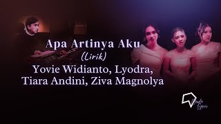 Download lagu Yovie Widianto, Lyodra, Tiara Andini, Ziva Magnolya - Apa Artinya Aku (Lirik) mp3