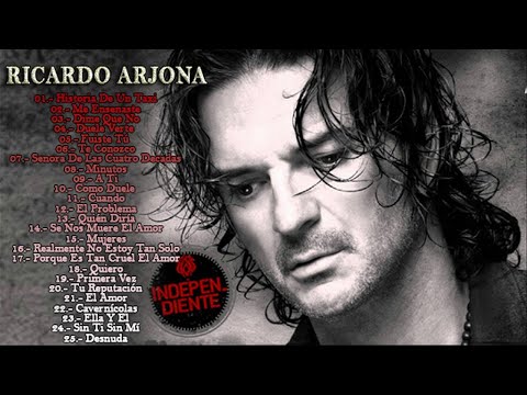 LAS 25 MEJORES CANCIONES DE RICARDO ARJONA | RICARDO ARJONA 25 GRANDES EXITOS SUS MEJORES CANCIONES