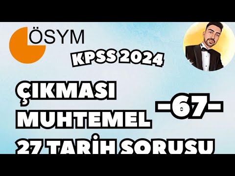 KPSS 2024’te Çıkması Muhtemel 27 Tarih Sorusu -67- | Furkan PARLAK #ösym #kpss #yks
