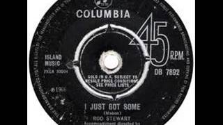 Rod Stewart - &quot;I Just Got Some&quot; - 1966 - Columbia Records