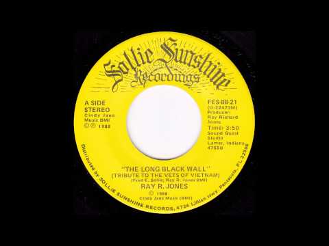 Ray R. Jones - The Long Black Wall (Tribute to the Vets of Vietnam)