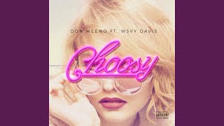 Choosy (feat. W5vy Davis)