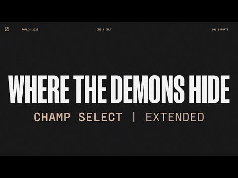 Worlds 2022 | Champ Select | Where The Demons Hide | Extended Version