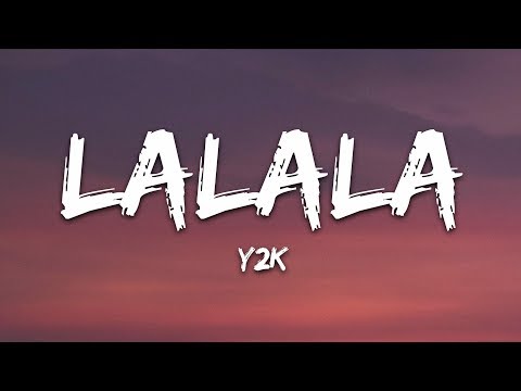 Y2K, bbno$ - Lalala (Lyrics / Lyric Video) Letra