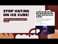 Stop Hating On Ice Cube It Ain T Feelings It S Business