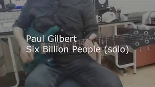 Paul Gilbert - Six Billion People (solo)