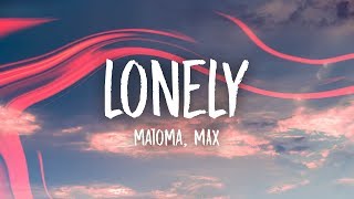 Matoma - Lonely (Lyrics) feat. MAX
