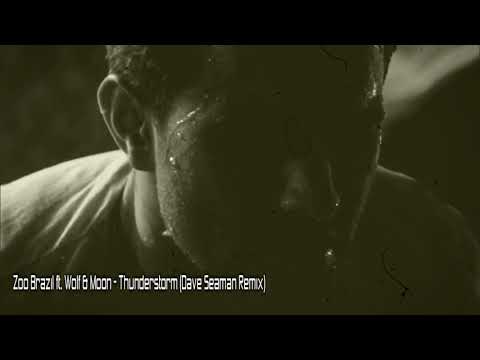 Zoo Brazil ft. Wolf & Moon - Thunderstorm (Dave Seaman Remix)[Selador]