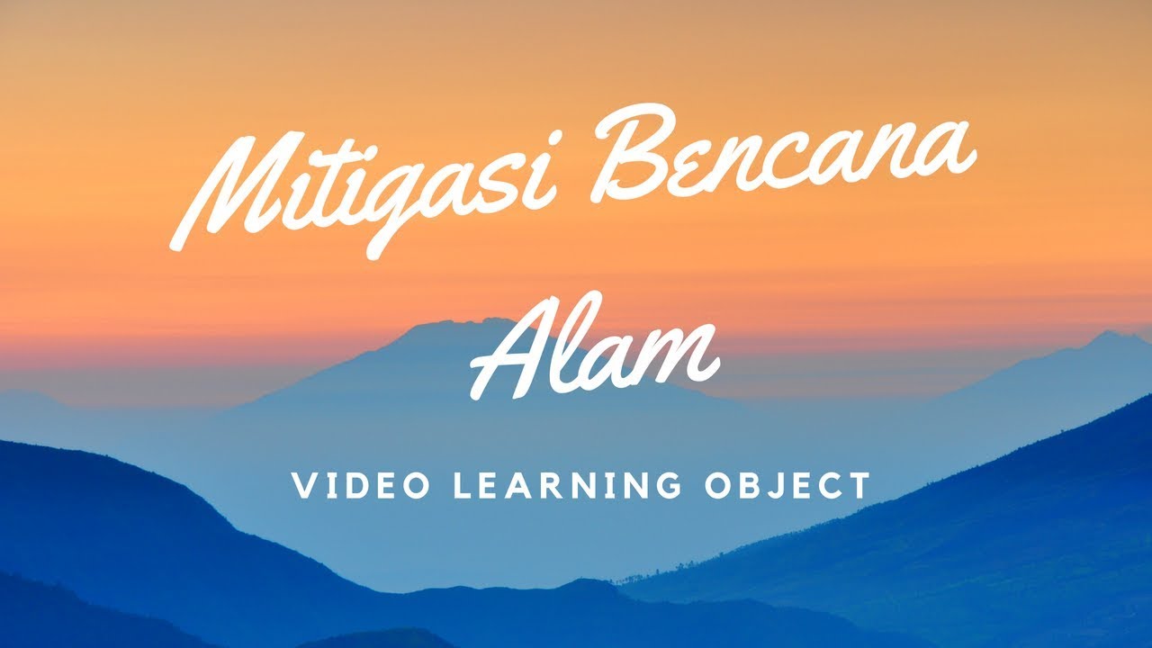 Mitigasi Bencana Alam | Video Learning Object