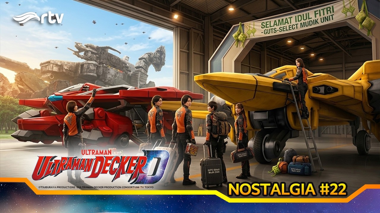 SPECIAL MUDIK ALA ULTRAMAN | NOSTAGIA #22