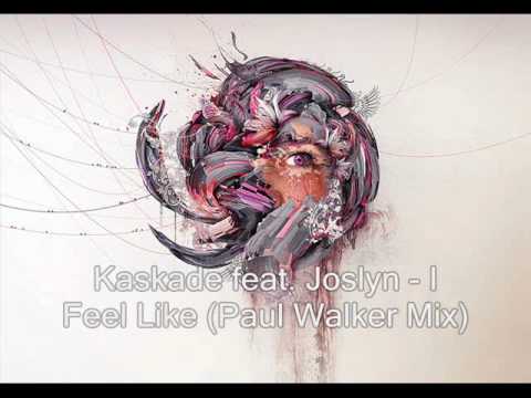 Kaskade feat. Joslyn - I Feel Like (Paul Walker Mix)