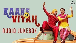 Kaake Da Viyah (Audio Jukebox) Jordan Sandhu | Bunty Bains | New Punjabi Songs 2019