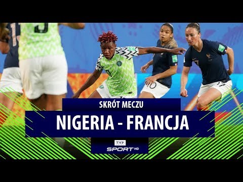 Nigeria – Francja – skrót (FIFA Mistrzostwa Świata Kobiet Francja 2019)