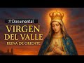 Documentary Virgin Of The Valley Queen Of The East