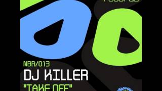Dj Killer - Take Off (The Brainkiller Remix) Natural Breaks Records (NBR013)