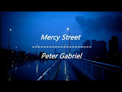 Peter Gabriel  - Mercy Street (Lyrics)