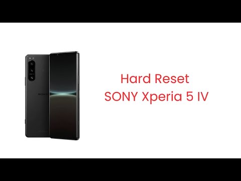 How to Factory Reset Sony Xperia 5 IV | Pattern and Password Unlock