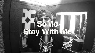 Sam Smith - Stay With Me (Rendition) by SoMo