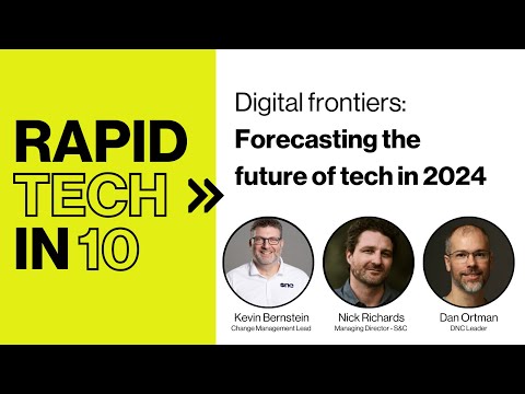Rapid Tech in 10 - Digital Frontiers: Forecasting the Future of Tech in 2024