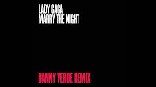 Lady Gaga - Marry The Night (Danny Verde Remix)