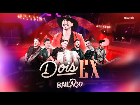 Bailaço - DOIS EX (DVD Na Trilha de Um Sonho)