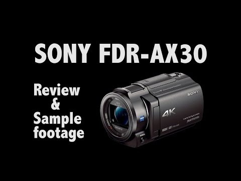 SONY FDR-AX30 Review & Sample Footage(60p)