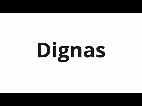 How to pronounce Dignas