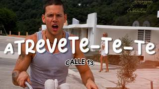 🎵 Calle 13 - Atrévete-Te-Te (Letra)
