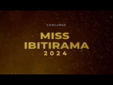 Eleição da Miss IBITIRAMA 2024 - 02/03 - 19:30hs
