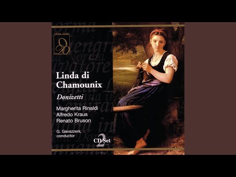 Donizetti: Linda di Chamounix: Linda!... Se tanto in ira agli uomini (Act Two)