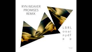 Ryn Weaver - Promises (LoneBoyRadLife Remix)