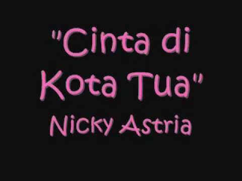 download lagu mp3 mp4 Nicky Astria Cinta Dikota Tua, download mp3 Nicky Astria Cinta Dikota Tua free downloadn, video klip Nicky Astria Cinta Dikota Tua