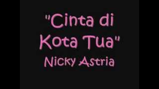 cinta di kota tua nicky astriawmv