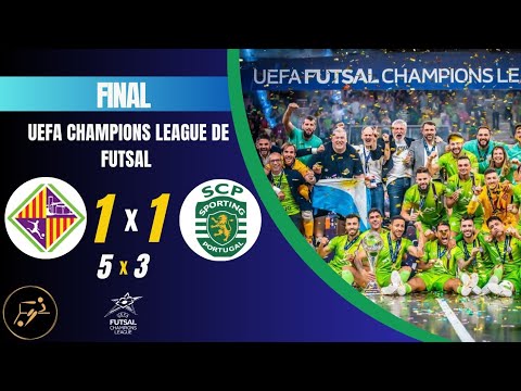 PALMA FUTSAL CAMPEÃO |  UEFA CHAMPIONS LEAGUE  |  FINAL  |  PALMA X SPORTING  |  JOGO COMPLETO
