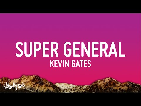 Kevin Gates - Super General (Lyrics)