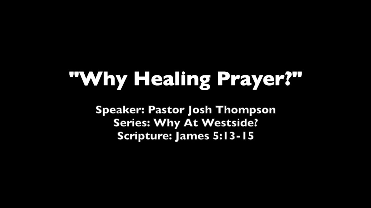 Why Healing Prayer?