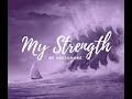 My Strength (Lyric Video) - Adejumoke A