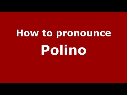 How to pronounce Polino