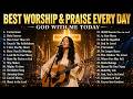 BEST PLAYLIST ️ Best Christian Music Collection Praise Worship Nonstop Worship Songs 2026