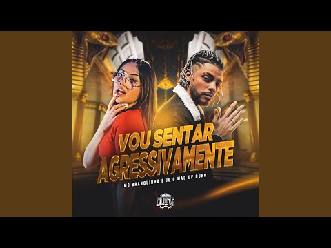 Vou Sentar Agressivamente