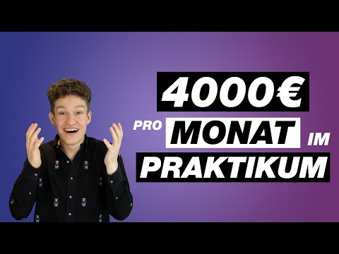 4000 Euro MONATLICH im PRAKTIKUM?! (als Student)