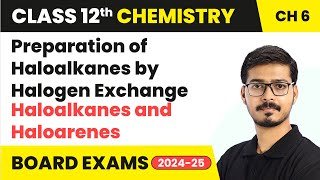 Preparation of Haloalkanes by Halogen Exchange - Haloalkanes and Haloarenes |Class 12 Chemistry Ch 6