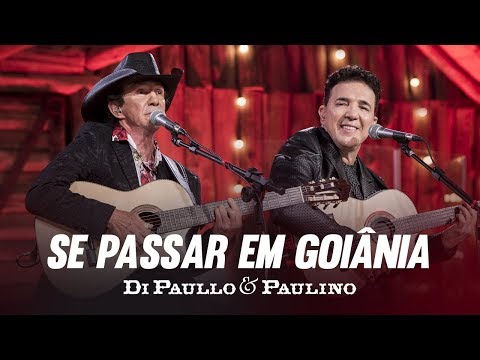 Di Paullo e Paulino - Di Paullo & Paulino - Se Passar em Goiânia "DVD Nós e Elas"