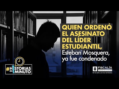 Quien ordenó el asesinato del líder estudiantil, Esteban Mosquera, ya fue condenado