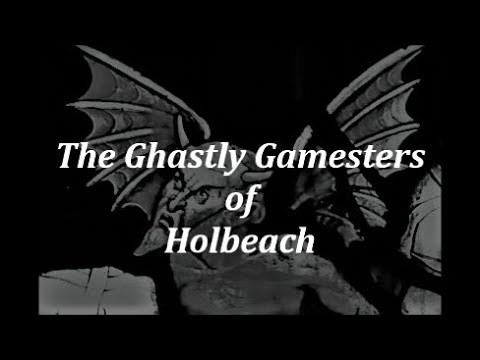 The Ghastly Gamesters of Holbeach