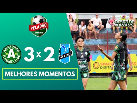 AMAZONAS FC 3X2 ASSOCIAÇÃO GRÊMIO DA AMAZÔNIA l SEMINIFINAL PELADÃO FEMININO 2022
