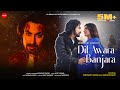 DIL AWARA BANJARA Music Video Bishwajit Ghosh Farhana Bhat Ravie Akahday Lalit Sharma